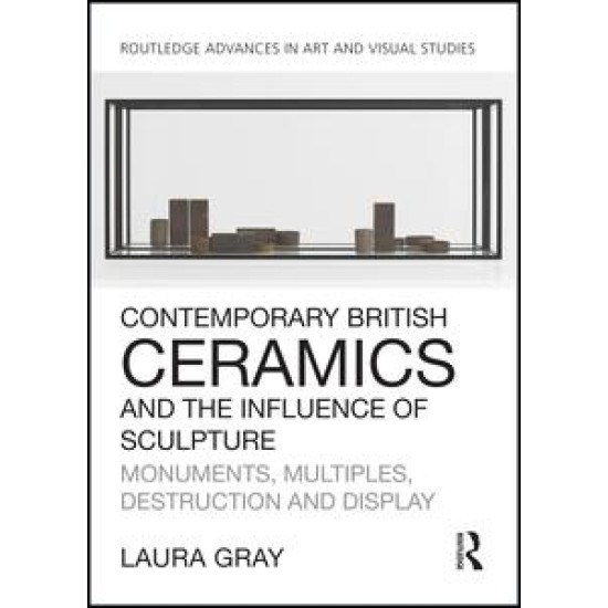 Contemporary British Ceramics and the Influence of Sculpture