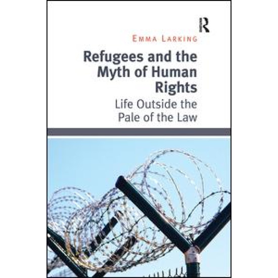 Refugees and the Myth of Human Rights