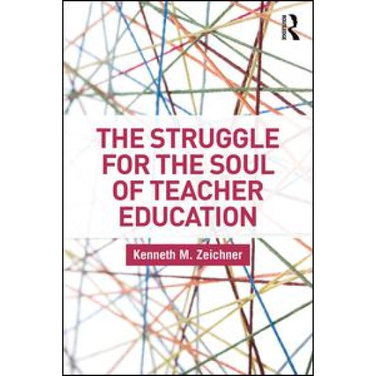 The Struggle for the Soul of Teacher Education