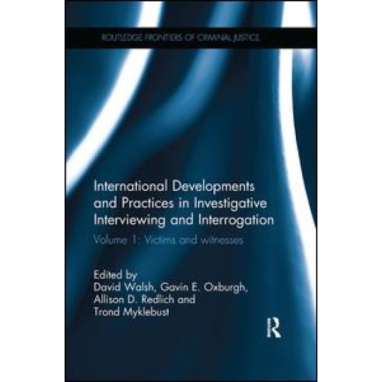 International Developments and Practices in Investigative Interviewing and Interrogation