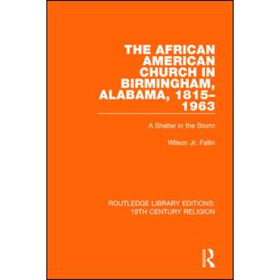 The African American Church in Birmingham, Alabama, 1815-1963