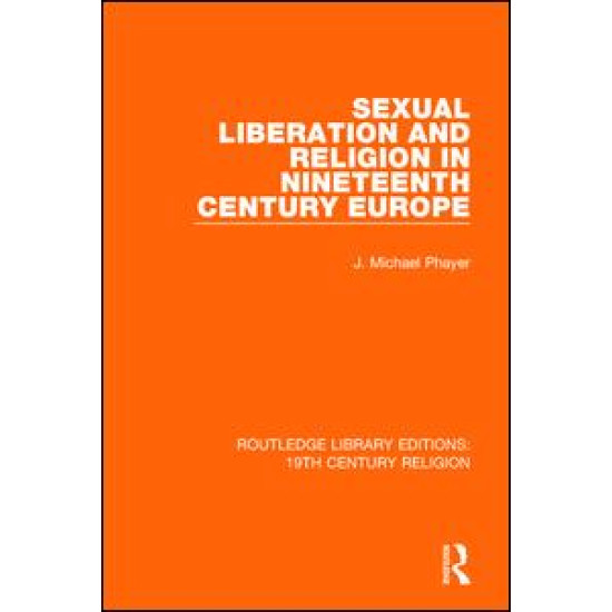 Sexual Liberation and Religion in Nineteenth Century Europe