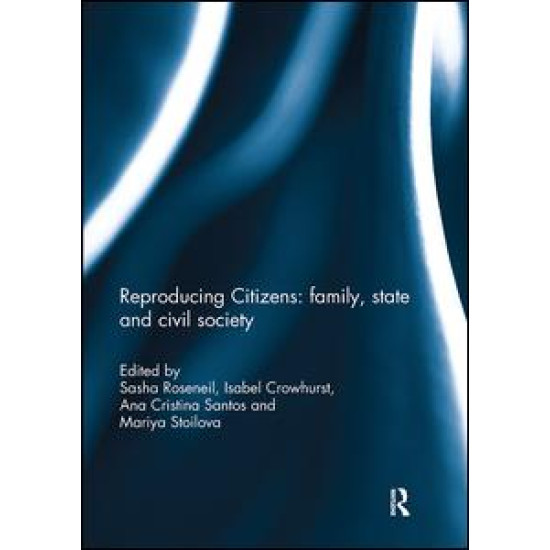 Reproducing Citizens: family, state and civil society