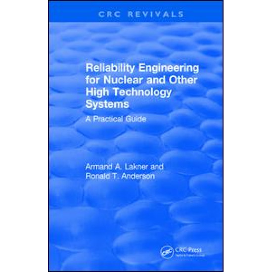 Reliability Engineering for Nuclear and Other High Technology Systems (1985)