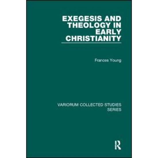 Exegesis and Theology in Early Christianity