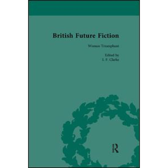 British Future Fiction, 1700-1914, Volume 5