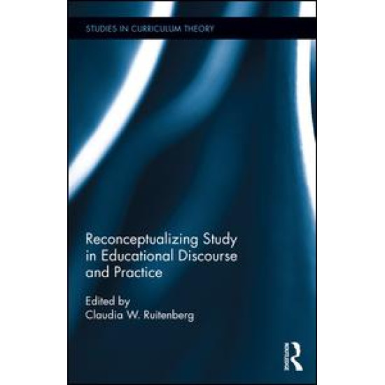 Reconceptualizing Study in Educational Discourse and Practice