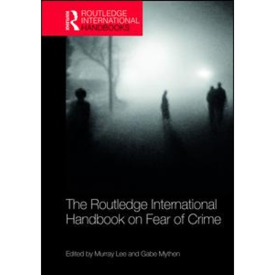 The Routledge International Handbook on Fear of Crime