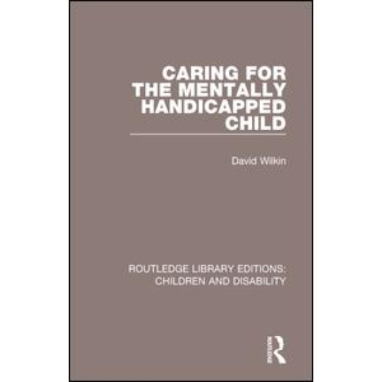 Caring for the Mentally Handicapped Child