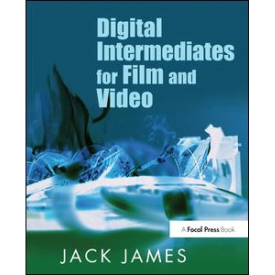 Digital Intermediates for Film and Video