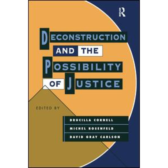 Deconstruction and the Possibility of Justice