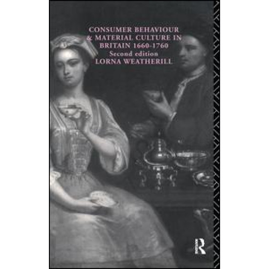 Consumer Behaviour and Material Culture in Britain, 1660-1760