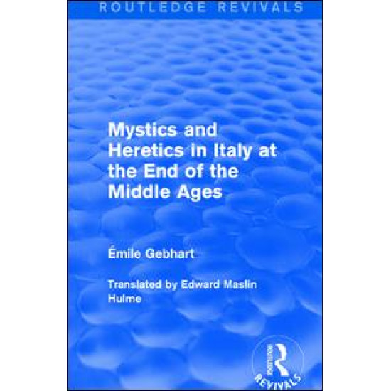 Mystics and Heretics in Italy at the End of the Middle Ages