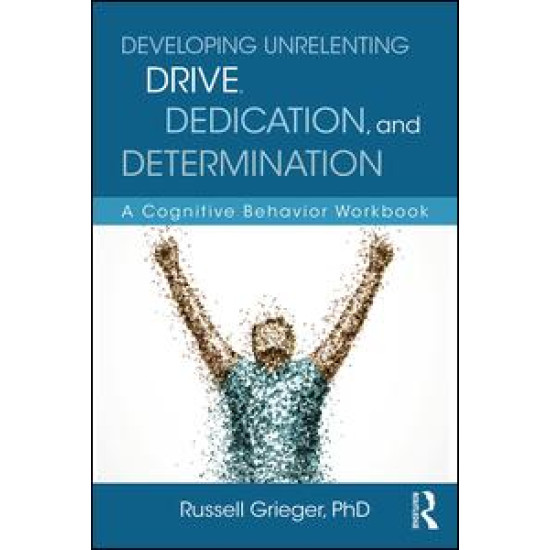 Developing Unrelenting Drive, Dedication, and Determination