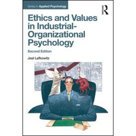 Ethics and Values in Industrial-Organizational Psychology, Second Edition