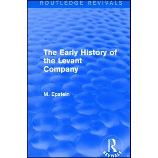 The Early History of the Levant Company