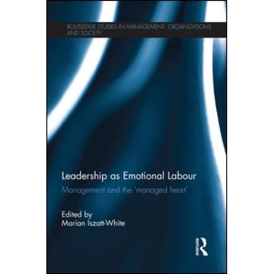 Leadership as Emotional Labour