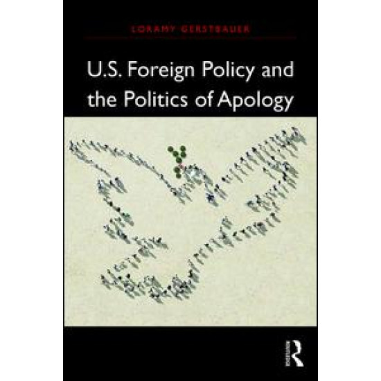 U.S. Foreign Policy and the Politics of Apology