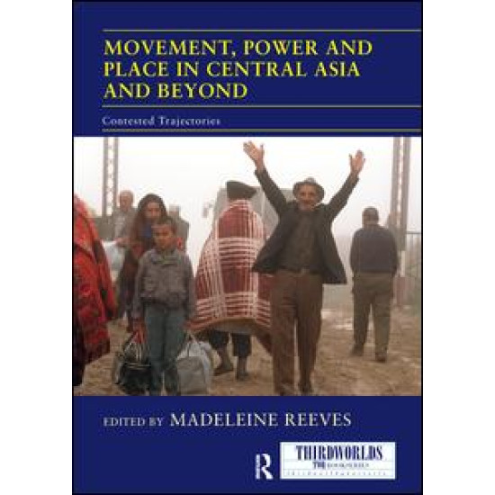 Movement, Power and Place in Central Asia and Beyond