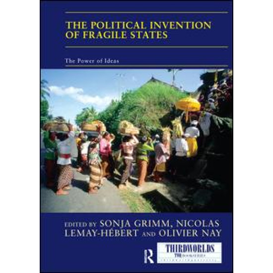 The Political Invention of Fragile States