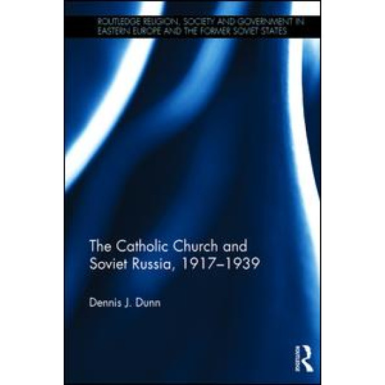 The Catholic Church and Soviet Russia, 1917-39