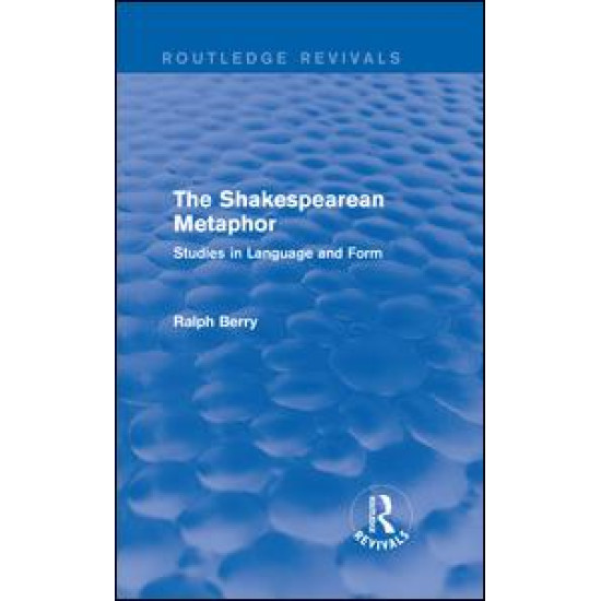 Routledge Revivals: The Shakespearean Metaphor (1990)