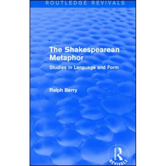 Routledge Revivals: The Shakespearean Metaphor (1990)