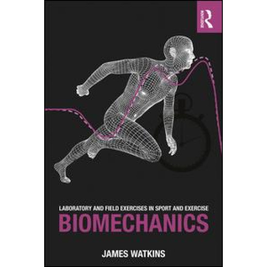 Laboratory and Field Exercises in Sport and Exercise Biomechanics