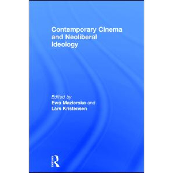 Contemporary Cinema and Neoliberal Ideology