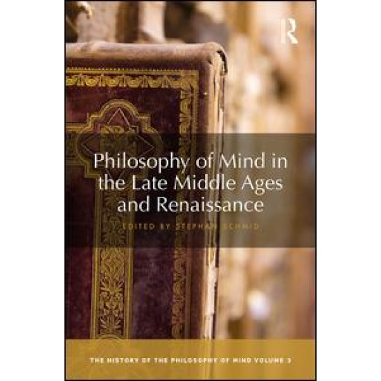 Philosophy of Mind in the Late Middle Ages and Renaissance