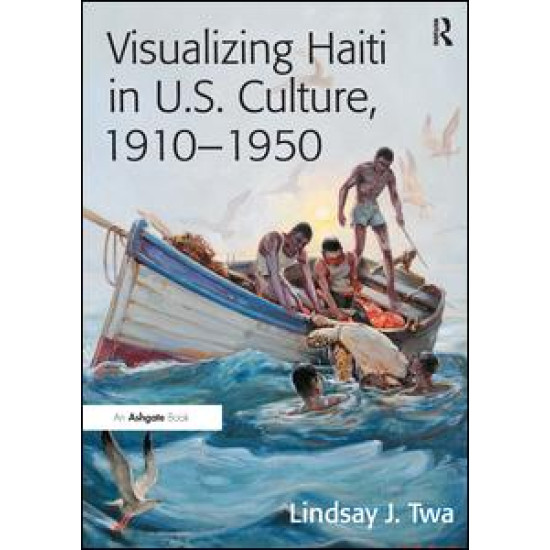 Visualizing Haiti in U.S. Culture, 1910–1950
