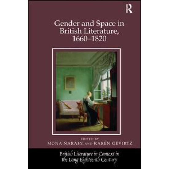 Gender and Space in British Literature, 1660-1820