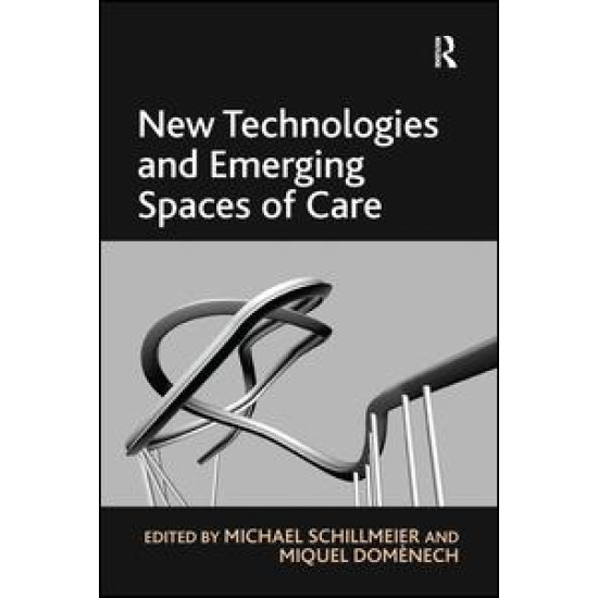 New Technologies and Emerging Spaces of Care