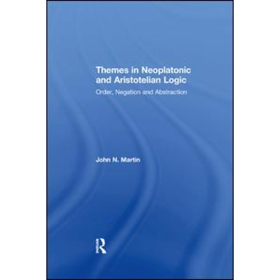 Themes in Neoplatonic and Aristotelian Logic