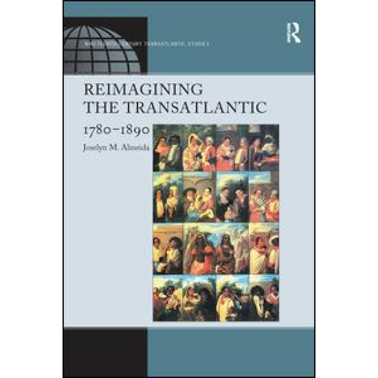 Reimagining the Transatlantic, 1780-1890