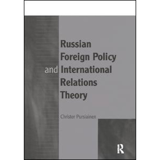 Russian Foreign Policy and International Relations Theory