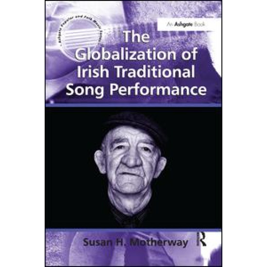 The Globalization of Irish Traditional Song Performance