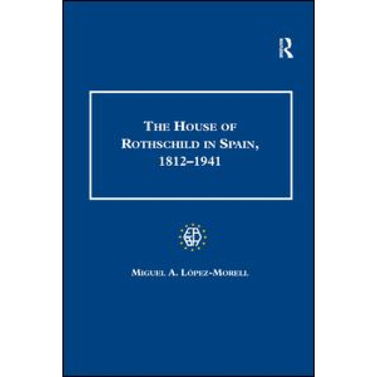 The House of Rothschild in Spain, 1812–1941