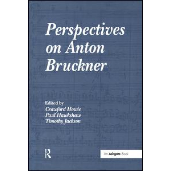 Perspectives on Anton Bruckner