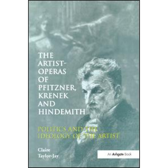 The Artist-Operas of Pfitzner, Krenek and Hindemith