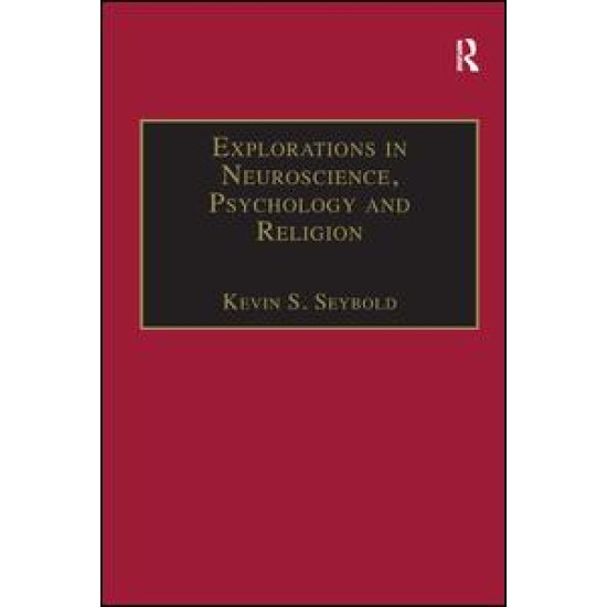 Explorations in Neuroscience, Psychology and Religion