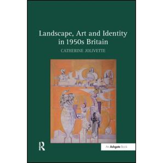 Landscape, Art and Identity in 1950s Britain