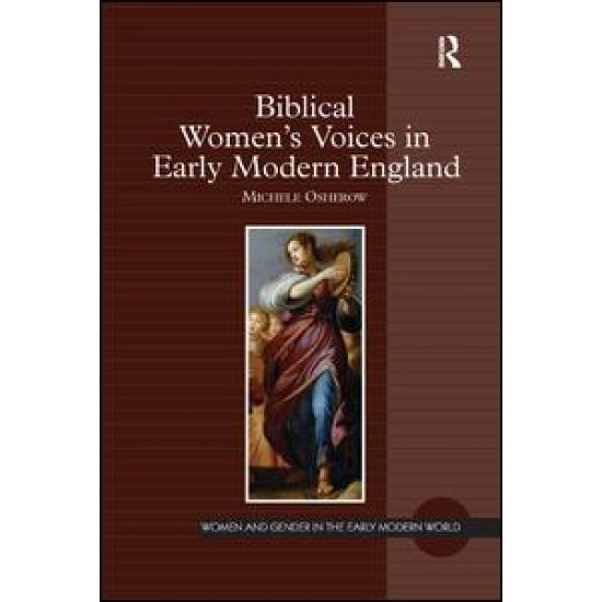 Biblical Women's Voices in Early Modern England