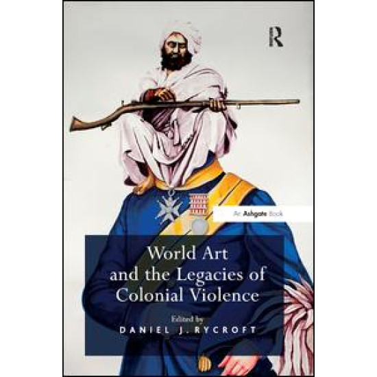 World Art and the Legacies of Colonial Violence