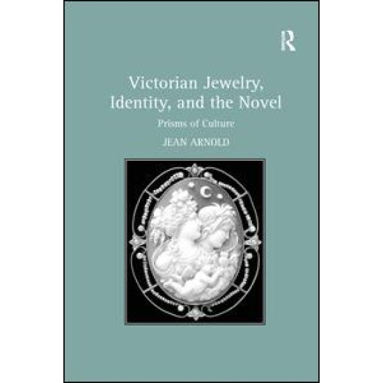 Victorian Jewelry, Identity, and the Novel