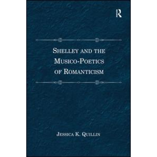 Shelley and the Musico-Poetics of Romanticism