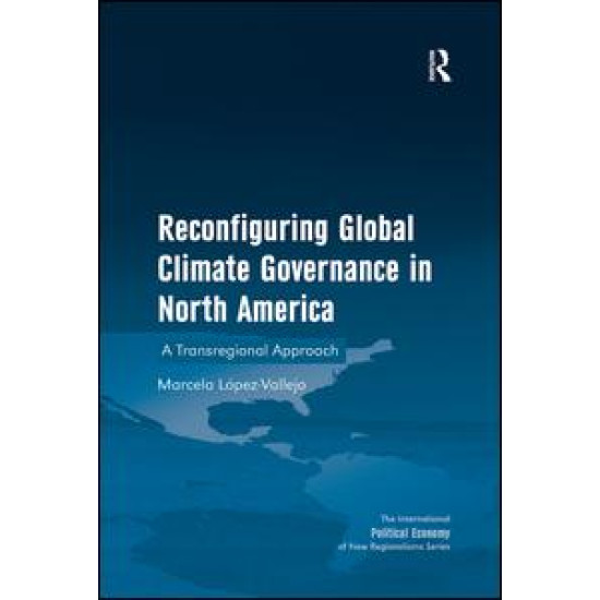 Reconfiguring Global Climate Governance in North America