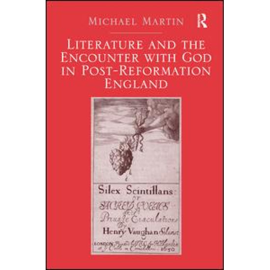 Literature and the Encounter with God in Post-Reformation England