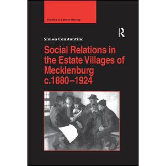 Social Relations in the Estate Villages of Mecklenburg c.1880–1924