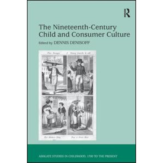 The Nineteenth-Century Child and Consumer Culture